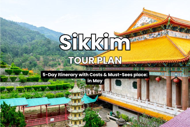 Sikkim Tour Plan in May: Weather, Best Routes, and Affordable Tour Packages